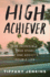 High Achiever: the Incredible True Story of One Addict's Double Life