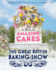The Great British Baking Show: the Big Book of Amazing Cakes