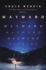 Wayward: a Novel (Wanderers)