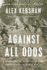 Against All Odds: a True Story of Ultimate Courage and Survival in World War II