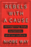 Rebels With a Cause: Reimagining Boys, Ourselves, and Our Culture