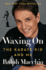 Waxing on: the Karate Kid and Me