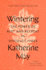 Wintering: the Power of Rest and Retreat in Difficult Times