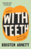 With Teeth: a Novel