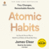 Atomic Habits: an Easy & Proven Way to Build Good Habits & Break Bad Ones