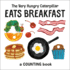 The Very Hungry Caterpillar Eats Breakfast: a Counting Book (the World of Eric Carle)