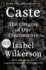 Caste: the Origins of Our Discontents