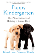 Puppy Kindergarten: the New Science of Raising a Great Dog