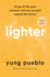 Lighter: Let Go of the Past, Connect With the Present, and Expand the Future