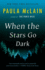 When the Stars Go Dark: a Novel