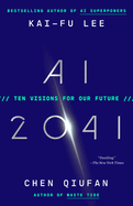 Ai 2041: Ten Visions for Our Future
