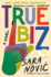True Biz: Reese's Book Club: a Novel