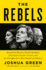 The Rebels: Elizabeth Warren, Bernie Sanders, Alexandria Ocasio-Cortez, and the Struggle for a New American Politics (Large Print)