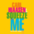 Squeeze Me: a Novel (Skink Series)