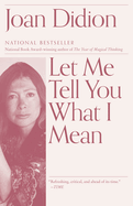 Let Me Tell You What I Mean: an Essay Collection (Vintage International)