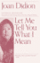 Let Me Tell You What I Mean: an Essay Collection (Vintage International)