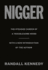 Nigger: the Strange Career of a Troublesome Word-With a New Introduction By the Author
