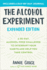 The Alcohol Experiment: Expanded Edition: a 30-Day, Alcohol-Free Challenge to Interrupt Your Habits and Help You Take Control