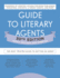 Guide to Literary Agents 30th Edition: The Most Trusted Guide to Getting Published