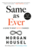 Same as Ever: a Guide to What Never Changes