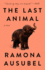 The Last Animal: a Novel