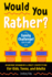 Would You Rather? Family Challenge! Edition: Hilarious Scenarios & Crazy Competition for Kids, Teens, and Adults (a Laugh and Think Book)