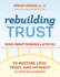 Rebuilding Trust: Guided Therapy Techniques and Activities to Restore Love, Trust, and Intimacy in Your Relationship