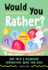 Would You Rather? Easter Edition: Hop Into a Hilarious Springtime Game for Kids