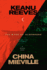 The Book of Elsewhere: the Sunday Times Bestselling Novel By Keanu Reeves and China Mi�ville