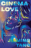 Cinema Love: a Novel