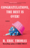 Congratulations, the Best Is Over!: Essays