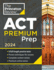 Princeton Review Act Premium Prep, 2024: 8 Practice Tests + Content Review + Strategies (2024) (College Test Preparation)