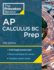 Princeton Review Ap Calculus Bc Prep, 10th Edition: 5 Practice Tests + Complete Content Review + Strategies & Techniques (2024) (College Test Preparation)