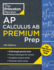 Princeton Review Ap Calculus Ab Premium Prep, 11th Edition: 8 Practice Tests + Digital Practice Online + Content Review (College Test Preparation)