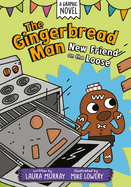 New Friend on the Loose (the Gingerbread Man, Volume 4)