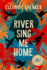 River Sing Me Home: a Gma Book Club Pick