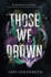 Those We Drown: Horror, Fantasy and Mythology That Will Pull You to the Depths of the Ocean