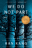 We Do Not Part: a Novel