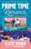 Prime Time Romance: a Novel (Dial Delights)