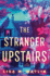The Stranger Upstairs: a Novel