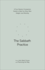 The Sabbath Practice: a Four-Session Companion Guide to Help You Stop, Rest, Delight, and Worship