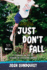 Just Don't Fall (Adapted for Young Readers): a Hilariously True Story of Childhood Cancer and Olympic Greatness