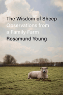 The Wisdom of Sheep: Observations From a Family Farm