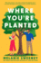 Where You'Re Planted