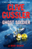 Clive Cussler Ghost Soldier (the Oregon Files)