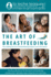The Art of Breastfeeding: Completely Revised and Updated 9th Edition (La Leche League International Book)