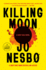 Killing Moon: a Harry Hole Novel (13)