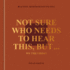 Not Sure Who Needs to Hear This, But...: We the Urban: Beautiful Reminders for the Soul