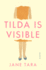 Tilda is Visible: a Novel