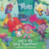 Let's All Sing Together! (Dreamworks Trolls)